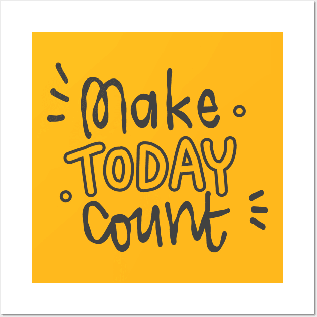 make today count Wall Art by Think Beyond Color